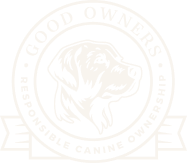 GOOD OWNERS Responsible Canine Ownership